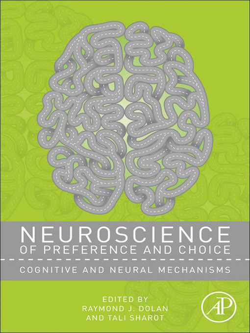 Title details for Neuroscience of Preference and Choice by Raymond J. Dolan - Available